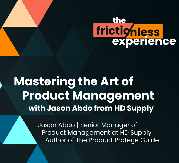 Mastering the Art of Product Management with Jason Abdo from HD Supply